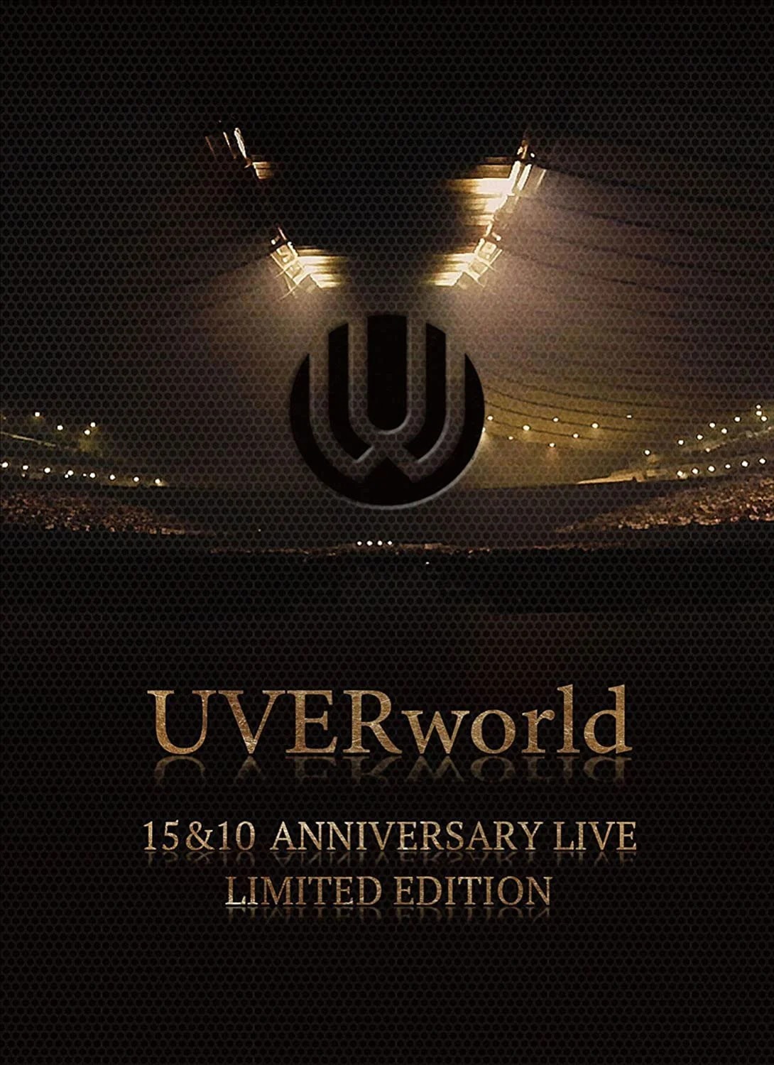 UVERworld 15&10 Anniversary Live LIMITED EDITION《BDMV 82.1GB》-蓝光演唱会资源网