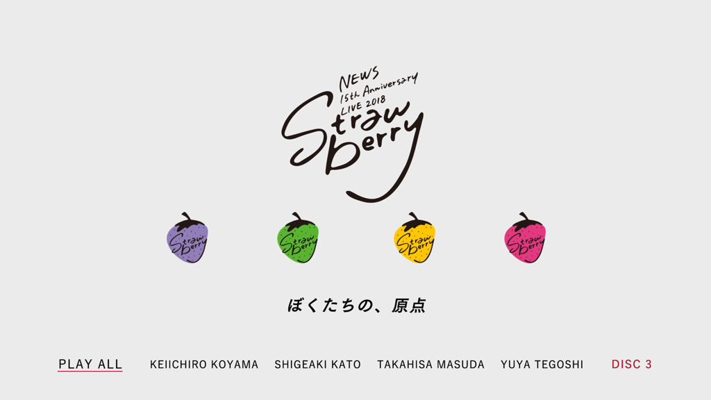 图片[4]-NEWS – 15th Anniversary LIVE 2018 -Strawberry- [2019.09.11] [BDMV 3BD 90.7GB]-蓝光演唱会资源网