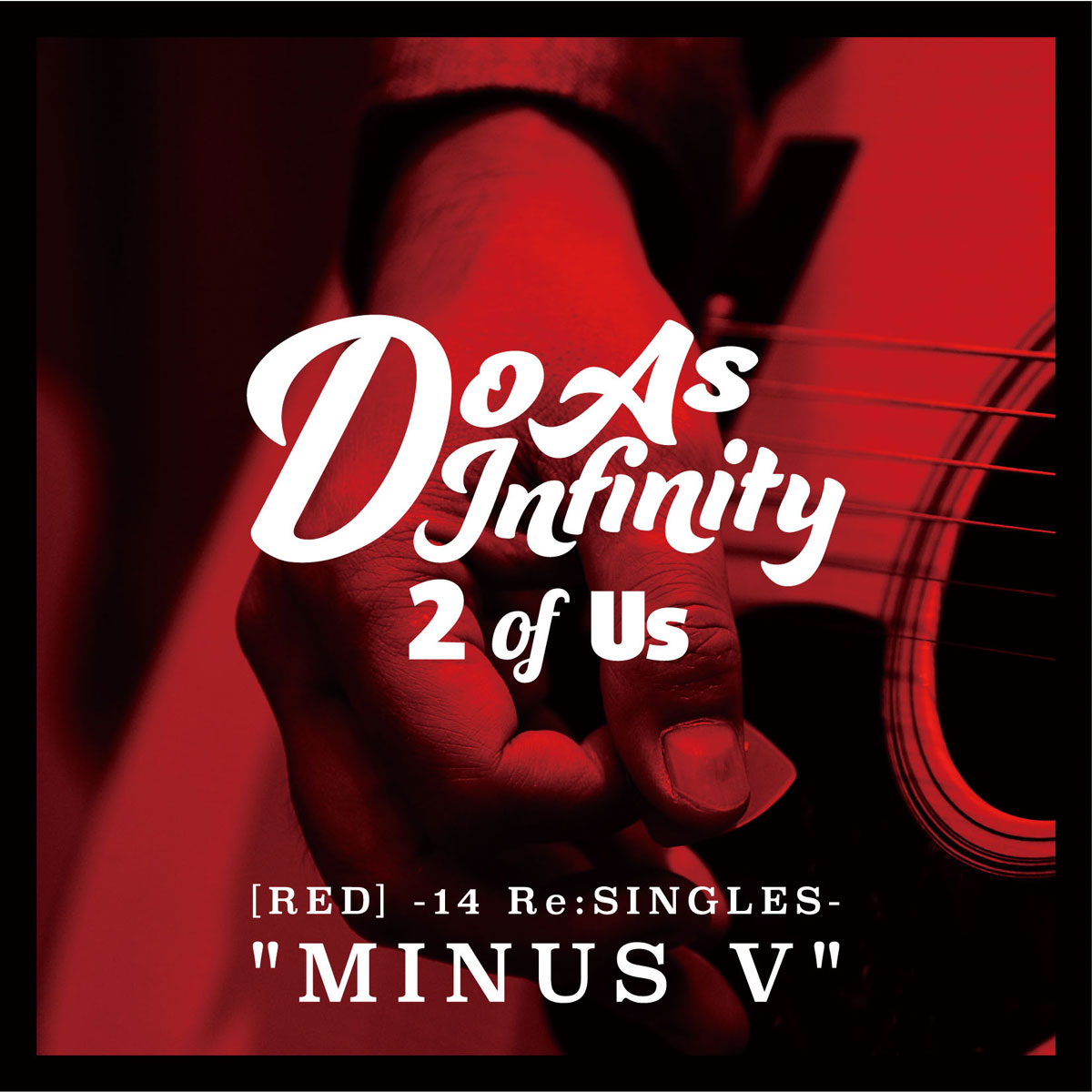 Do As Infinity – 2 of Us [RED] -14 Re:SINGLES- \”MINUS V\” [2016.03.23] [24Bit/48kHz] [Hi-Res Flac 781MB]-2345资源网 - 精品建站资源与技术分享平台